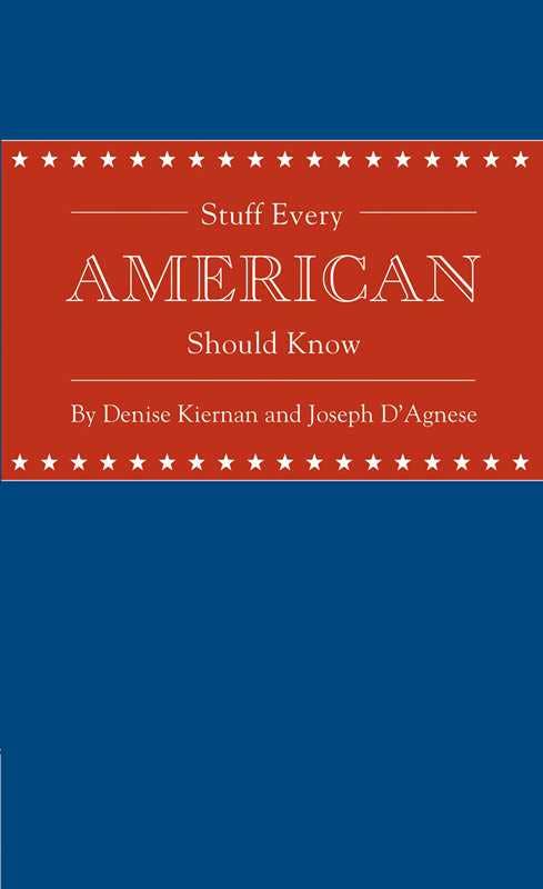 Stuff Every American Should Know by Denise Kiernan