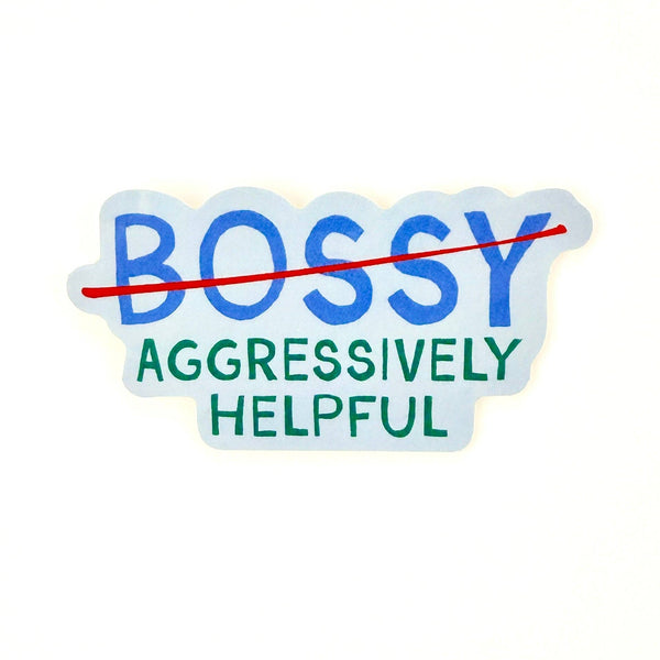 Bossy Aggressively Helpful vinyl sticker