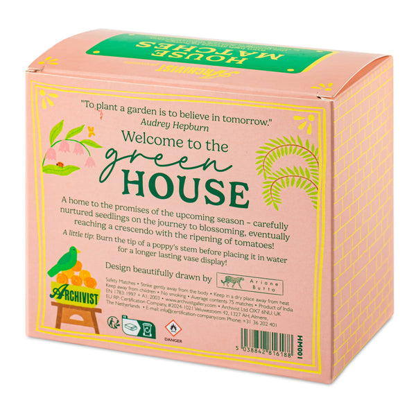 Greenhouse | House - Safety Matches