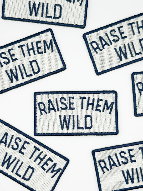 Raise Them Wild Embroidered Patch – Adventure Patch, Outdoor