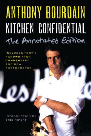 Kitchen Confidential Annotated Edition: Anthony Bourdain
