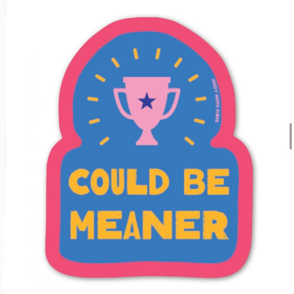 Could be Meaner vinyl sticker