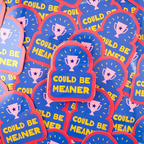 Could be Meaner vinyl sticker