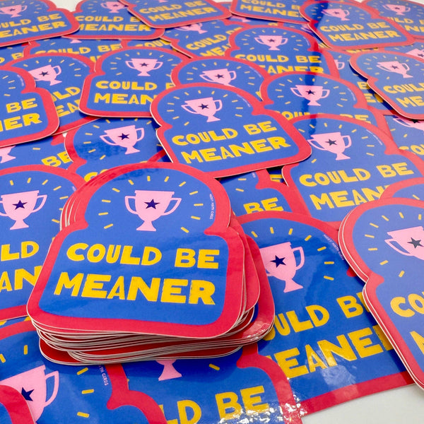 Could be Meaner vinyl sticker
