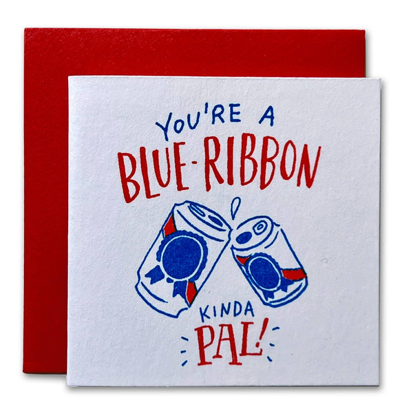You're A Blue Ribbon Kinda Pal Risograph Tiny Card